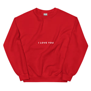 I LOVE YOU Affirmation Unisex Sweatshirt