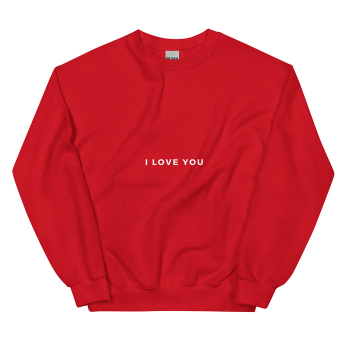 I LOVE YOU Affirmation Unisex Sweatshirt